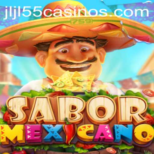 Discovering SaborMexicano: A New Sensation in JLJL55 Casino Gaming